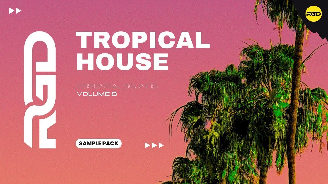 Tropical House Essential Sounds - V8